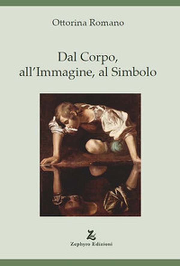 Dal corpo, all'immagine, al simbolo - Librerie.coop Dal corpo, all'immagine, al simbolo - Librerie.coop