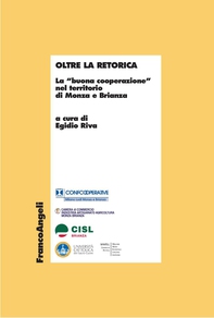 Oltre la retorica. La "buona cooperazione" nel territorio di Monza e Brianza - Librerie.coop Oltre la retorica. La "buona cooperazione" nel territorio di Monza e Brianza - Librerie.coop