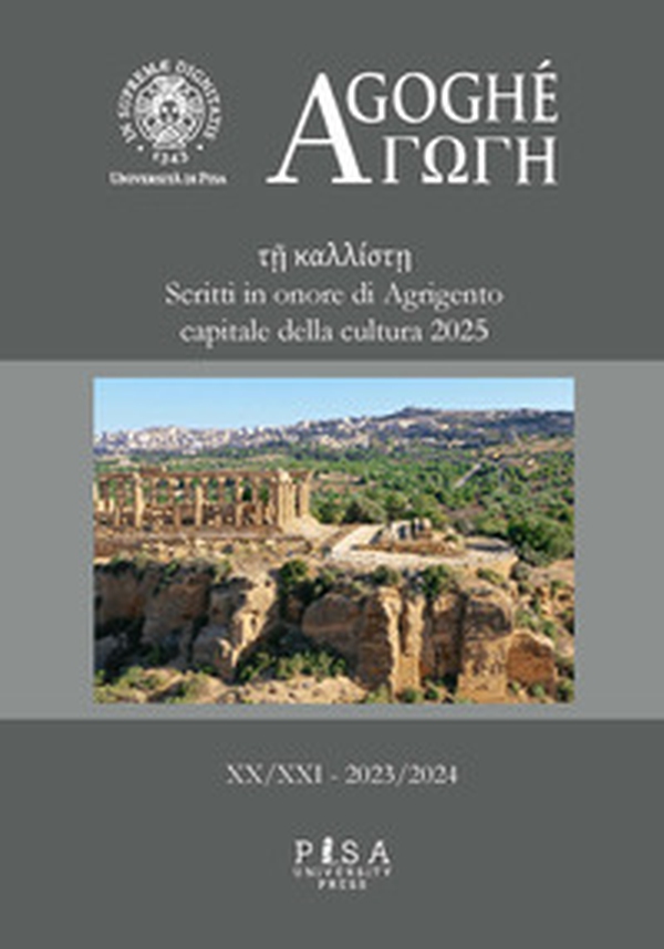Agoghè. Atti della scuola di specializzazione in beni archeologici - Vol. 20-21 - Librerie.coop