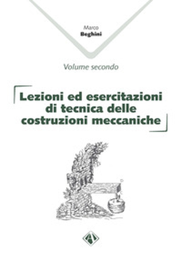 Lezioni ed esercitazioni di tecnica delle costruzioni meccaniche - Vol. 1-2 - Librerie.coop Lezioni ed esercitazioni di tecnica delle costruzioni meccaniche - Vol. 1-2 - Librerie.coop