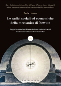 Le radici sociali ed economiche della meccanica di Newton - Librerie.coop Le radici sociali ed economiche della meccanica di Newton - Librerie.coop