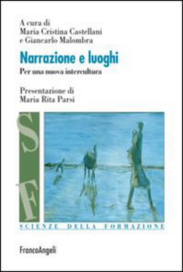 Narrazione e luoghi. Per una nuova intercultura - Librerie.coop Narrazione e luoghi. Per una nuova intercultura - Librerie.coop