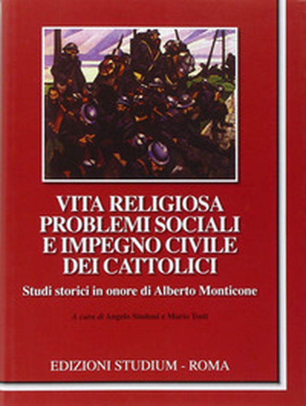 Vita religiosa, problemi sociali e impegno civile dei cattolici - Studi in onore di Alberto Monticone - Librerie.coop Vita religiosa, problemi sociali e impegno civile dei cattolici - Studi in onore di Alberto Monticone - Librerie.coop