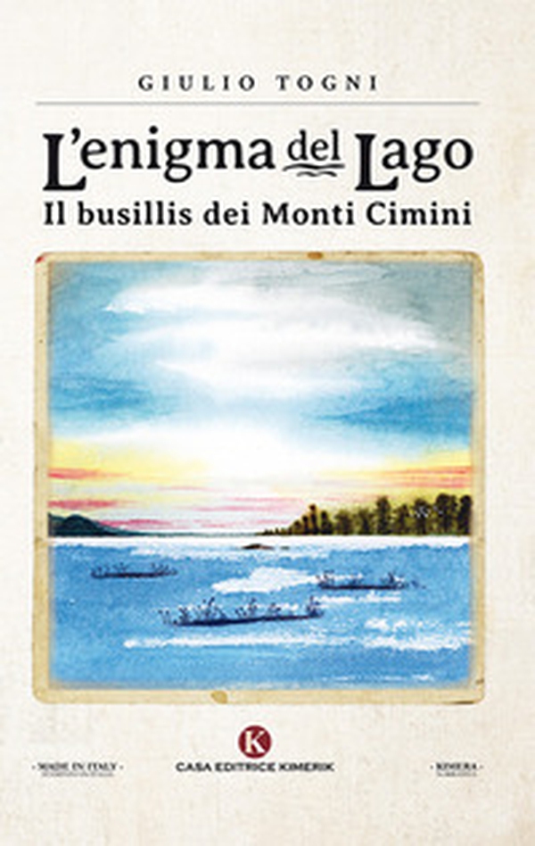 L'enigma del lago. Il busillis dei monti Cimini - Librerie.coop L'enigma del lago. Il busillis dei monti Cimini - Librerie.coop