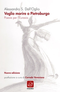 Voglio morire a Pietroburgo. Poesie per l'Eurasia - Librerie.coop Voglio morire a Pietroburgo. Poesie per l'Eurasia - Librerie.coop