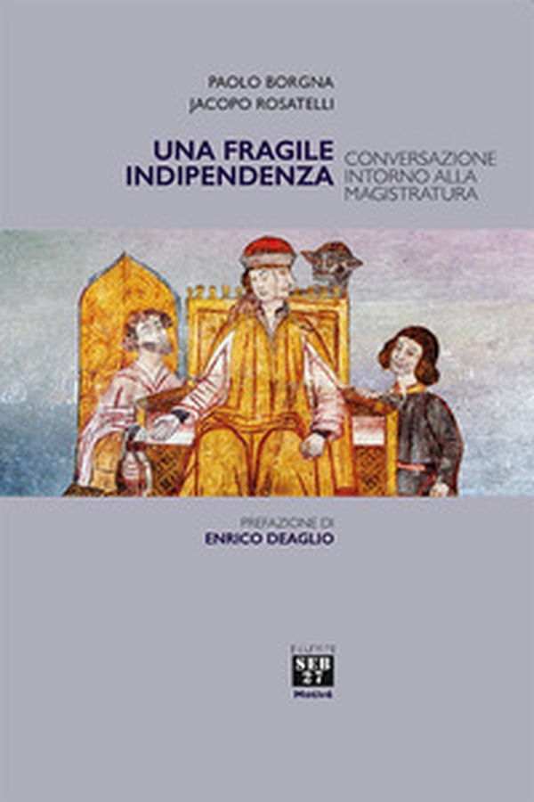 Una fragile indipendenza. Conversazione intorno alla magistratura - Librerie.coop Una fragile indipendenza. Conversazione intorno alla magistratura - Librerie.coop