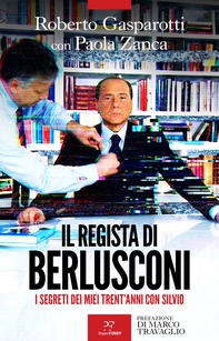 Il regista di Berlusconi - Librerie.coop