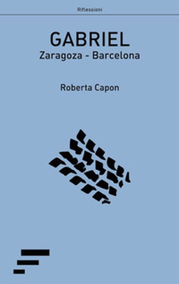 Gabriel. Zaragoza-Barcellona - Librerie.coop Gabriel. Zaragoza-Barcellona - Librerie.coop