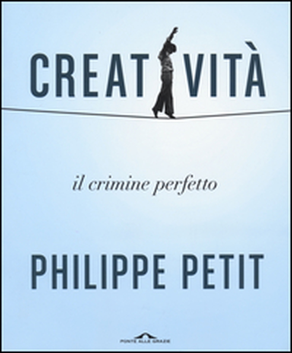 Creatività. Il crimine perfetto - Librerie.coop Creatività. Il crimine perfetto - Librerie.coop