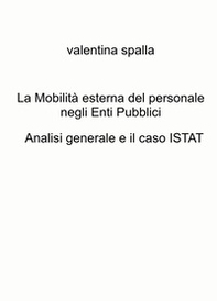 La mobilità esterna del personale negli Enti Pubblici. Analisi generale e il caso ISTAT - Librerie.coop