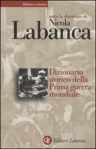 Dizionario storico della Prima guerra mondiale - Librerie.coop
