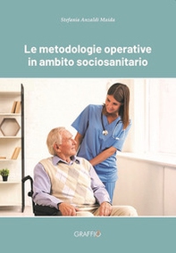 Le metodologie operative in ambito sociosanitario - Librerie.coop Le metodologie operative in ambito sociosanitario - Librerie.coop