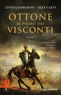 Ottone. Il primo dei Visconti - Librerie.coop