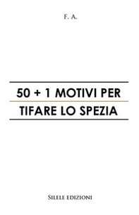 50+1 motivi per tifare lo Spezia - Librerie.coop