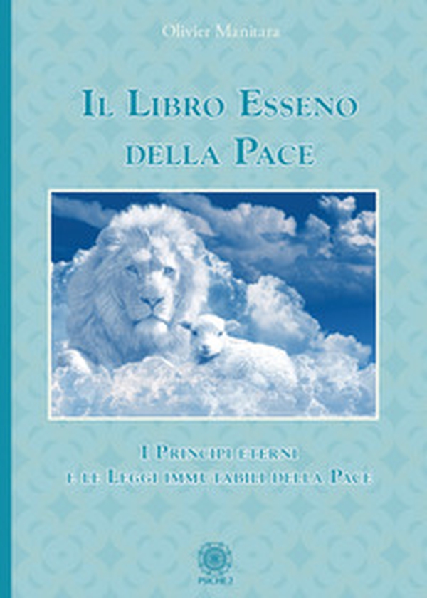 Il libro esseno della pace. I principi eterni e le leggi immutabili della pace - Librerie.coop Il libro esseno della pace. I principi eterni e le leggi immutabili della pace - Librerie.coop