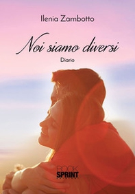 Noi siamo diversi. Diario - Librerie.coop
