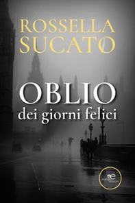 Oblio dei giorni felici - Librerie.coop