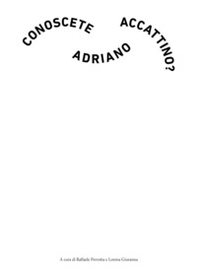 Conoscete Adriano Accattino? - Librerie.coop