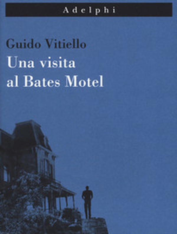 Una visita al Bates Motel - Librerie.coop Una visita al Bates Motel - Librerie.coop