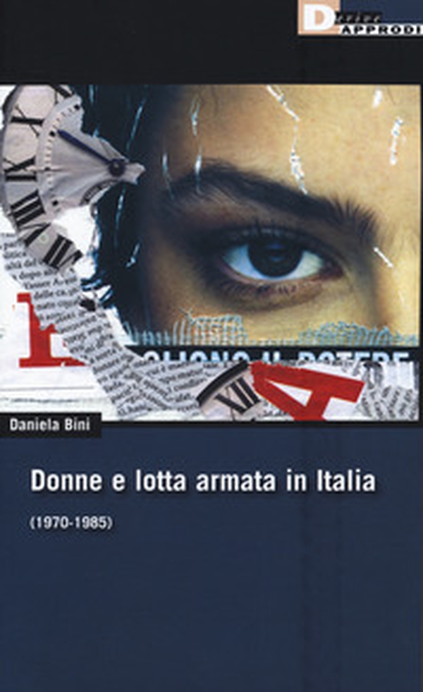 Donne e lotta armata in Italia (1970-1985) - Librerie.coop Donne e lotta armata in Italia (1970-1985) - Librerie.coop