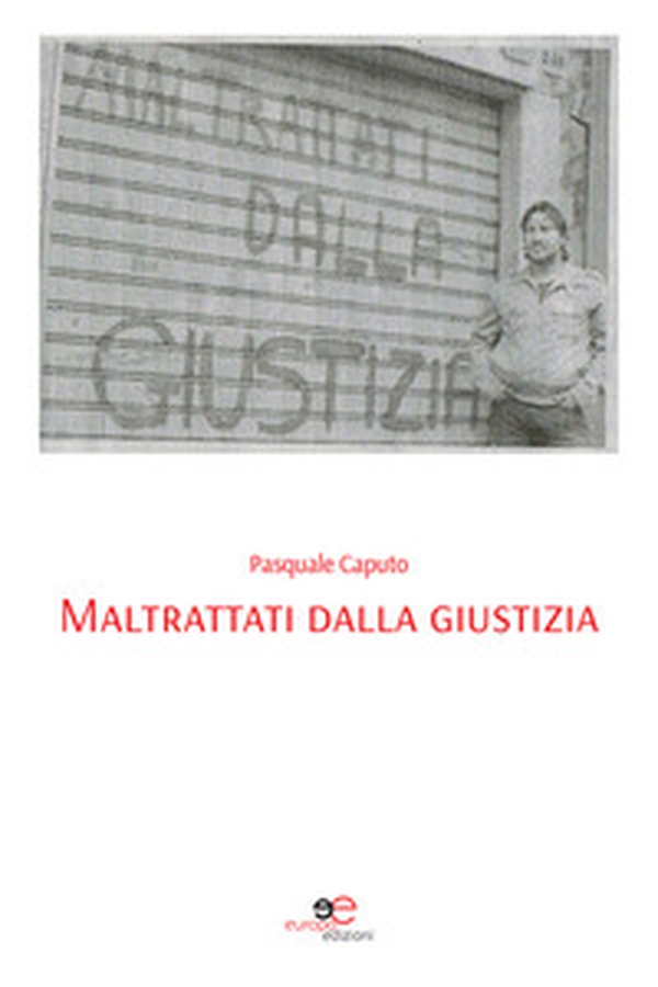 Maltrattati dalla giustizia - Librerie.coop Maltrattati dalla giustizia - Librerie.coop