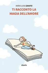 Ti racconto la magia dell'amore - Librerie.coop