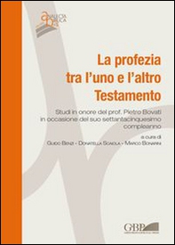 La Profezia tra l'uno e l'altro Testamento. Studi in onore del Prof. Pietro Bovati in occasione del suo settantacinquesimo compleanno - Librerie.coop