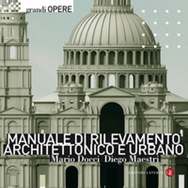 Manuale di rilevamento architettonico e urbano - Librerie.coop Manuale di rilevamento architettonico e urbano - Librerie.coop
