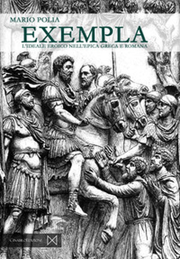 Exempla. L'ideale eroico nell'epica greca e romana - Librerie.coop Exempla. L'ideale eroico nell'epica greca e romana - Librerie.coop