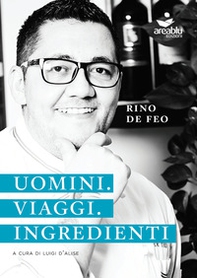 Uomini. Viaggi. Ingredienti - Librerie.coop