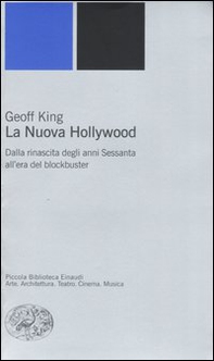 La nuova Hollywood. Dalla rinascita degli anni Sessanta all'era del blockbuster - Librerie.coop