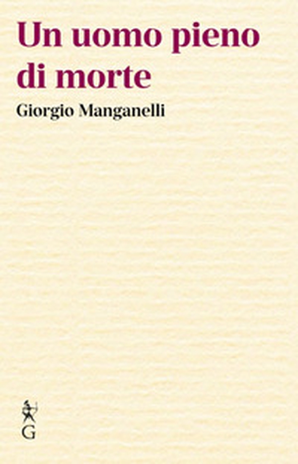 Un uomo pieno di morte - Librerie.coop Un uomo pieno di morte - Librerie.coop