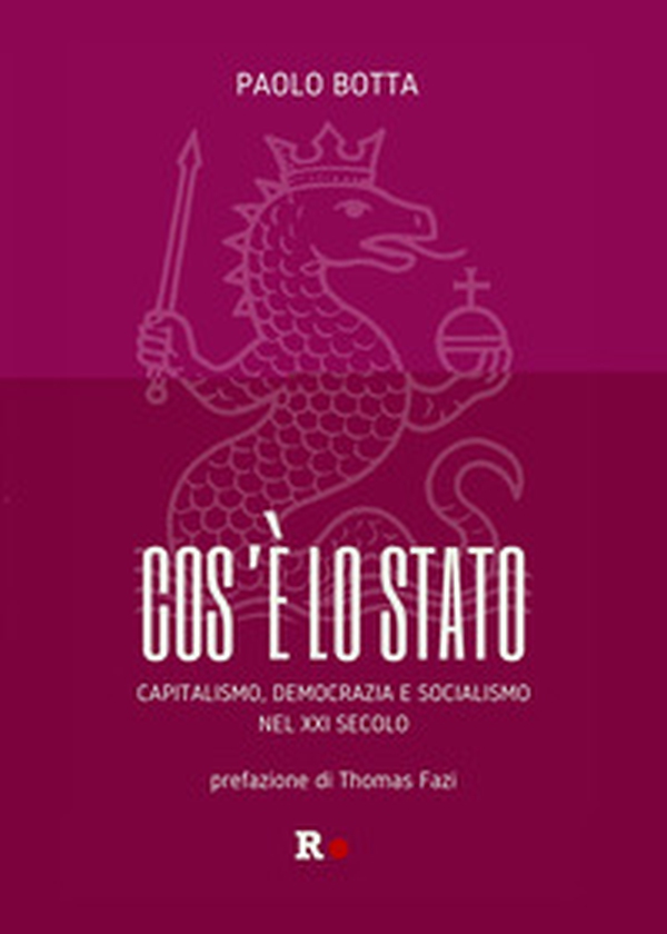 Cos'è lo Stato. Capitalismo, democrazia e socialismo del XXI secolo - Librerie.coop Cos'è lo Stato. Capitalismo, democrazia e socialismo del XXI secolo - Librerie.coop