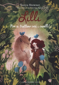 Lilli. Non si trattano così i cavalli! - Librerie.coop