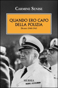 Quando ero a capo della polizia. Diario 1940-1943 - Librerie.coop