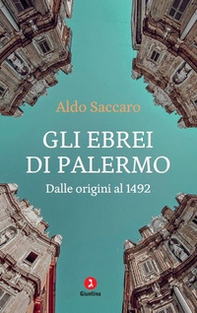 Gli ebrei di Palermo. Dalle origini al 1492 - Librerie.coop