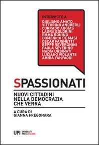 Spassionati. Nuovi cittadini nella democrazia che verrà - Librerie.coop Spassionati. Nuovi cittadini nella democrazia che verrà - Librerie.coop