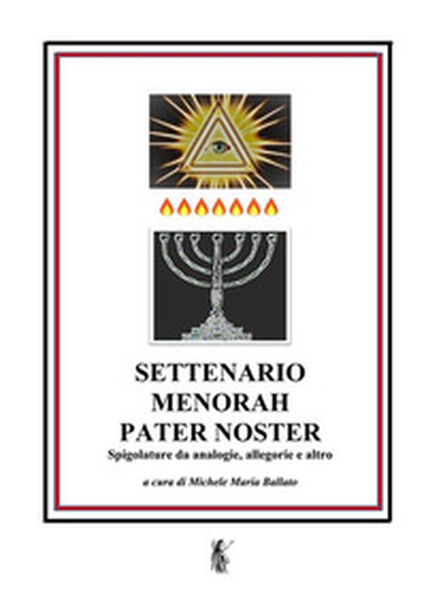 Settenario, Menorah, Pater Noster. Spigolature da analogie, allegorie e altro - Librerie.coop Settenario, Menorah, Pater Noster. Spigolature da analogie, allegorie e altro - Librerie.coop