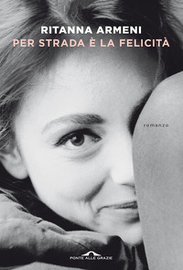 Per strada è la felicità - Librerie.coop Per strada è la felicità - Librerie.coop