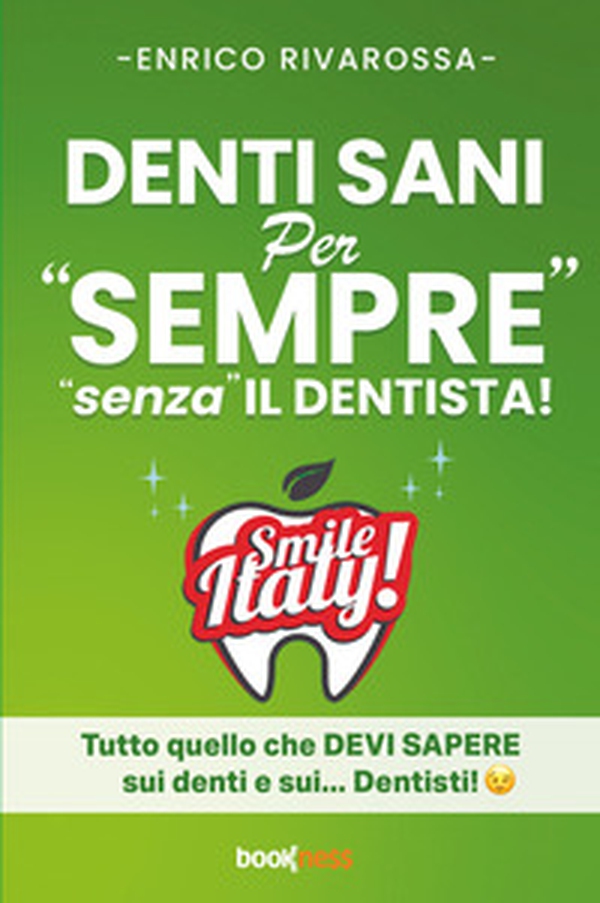 Denti sani per «sempre» «senza» il dentista! Tutto quello che devi sapere sui denti e sui... dentisti! - Librerie.coop Denti sani per «sempre» «senza» il dentista! Tutto quello che devi sapere sui denti e sui... dentisti! - Librerie.coop