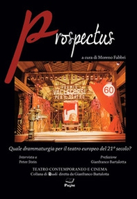 Prospectus. Quale drammaturgia per il teatro europeo del 21° secolo? - Librerie.coop