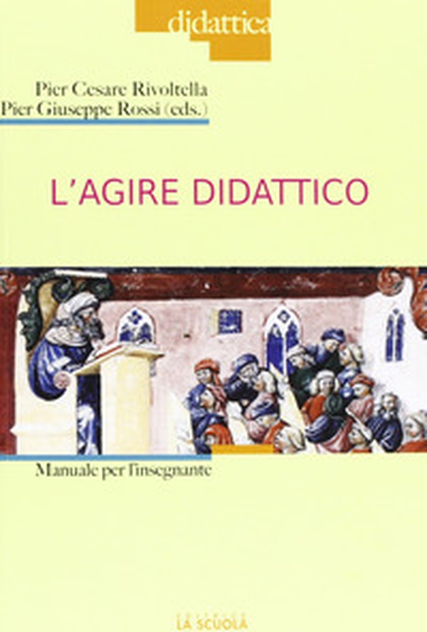 L'agire didattico. Manuale per l'insegnante - Librerie.coop L'agire didattico. Manuale per l'insegnante - Librerie.coop