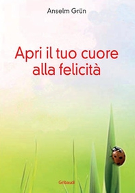 Apri il tuo cuore alla felicità - Librerie.coop