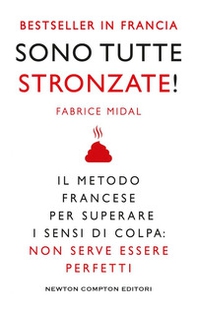 Sono tutte stronzate! Il metodo francese per superare il senso di colpa: non serve essere perfetti - Librerie.coop Sono tutte stronzate! Il metodo francese per superare il senso di colpa: non serve essere perfetti - Librerie.coop
