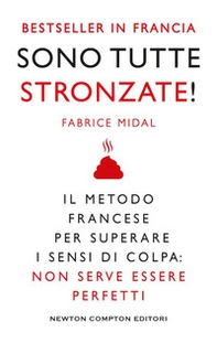 Sono tutte stronzate! Il metodo francese per superare il senso di colpa: non serve essere perfetti - Librerie.coop