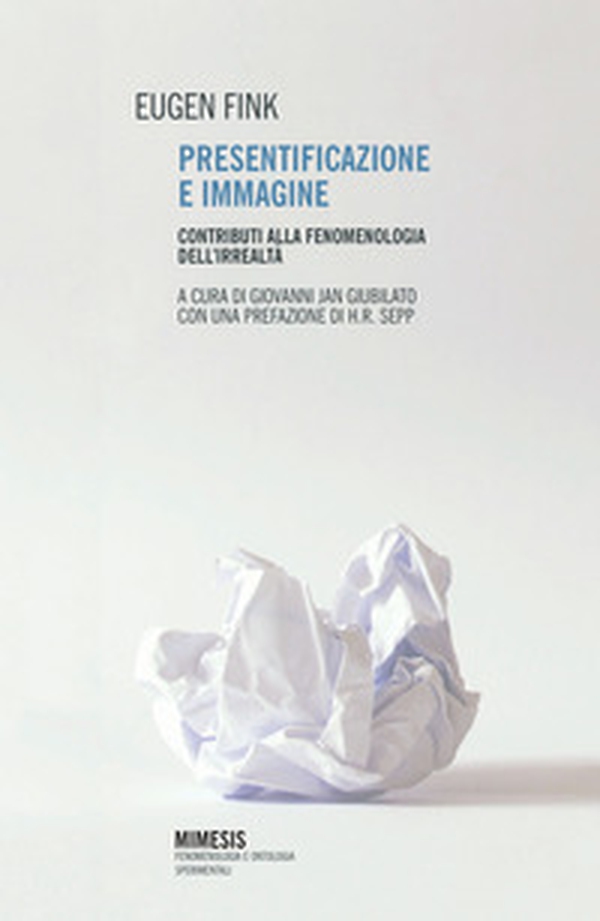 Presentificazione e immagine. Contributi alla fenomenologia dell'irrealtà - Librerie.coop Presentificazione e immagine. Contributi alla fenomenologia dell'irrealtà - Librerie.coop