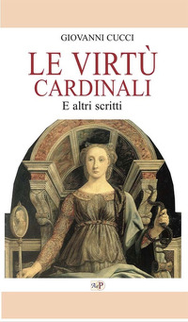 Le virtù cardinali. E altri scritti - Librerie.coop Le virtù cardinali. E altri scritti - Librerie.coop