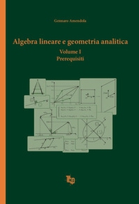 Algebra lineare e geometria analitica - Vol. 1 - Librerie.coop