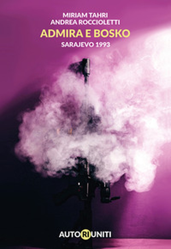 Admira e Bosko. Sarajevo 1993 - Librerie.coop Admira e Bosko. Sarajevo 1993 - Librerie.coop