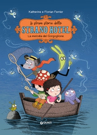 La melodia del gorgoglione. Le strane storie dello Strano Hotel - Vol. 2 - Librerie.coop La melodia del gorgoglione. Le strane storie dello Strano Hotel - Vol. 2 - Librerie.coop
